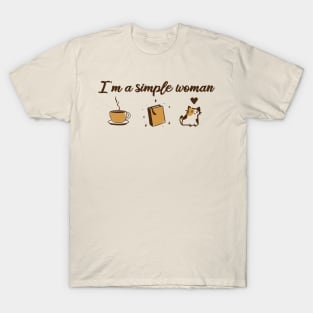 A simple woman needs T-Shirt